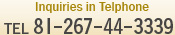 Inquries in Telephone 0267-44-3339